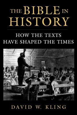 The Bible in History: How the Texts Have Shaped the Times